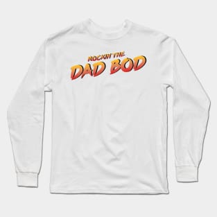 Rockin' the Dad Bod Long Sleeve T-Shirt